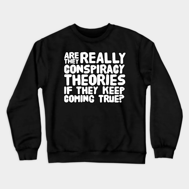 Conspiracy Theories Crewneck Sweatshirt by Stacks